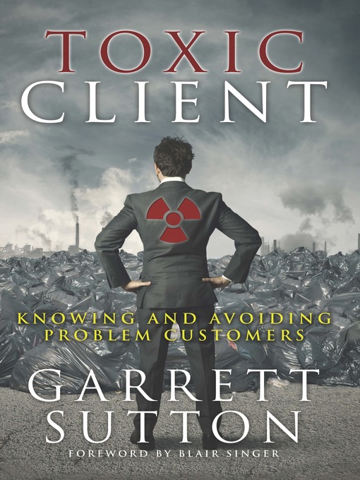 Title details for Toxic Client by Garrett Sutton - Available